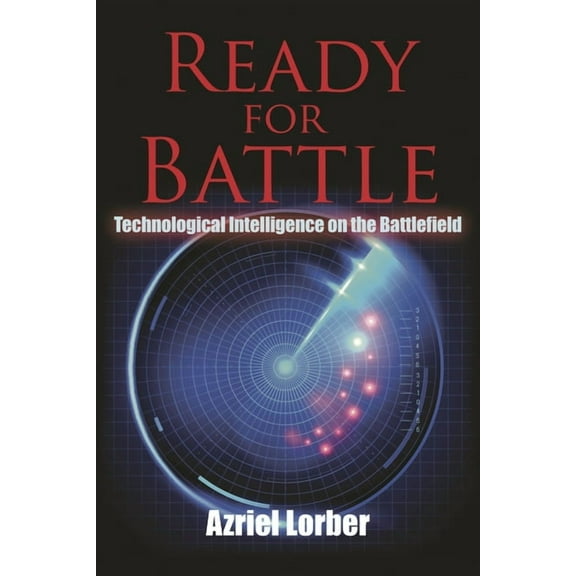 Ready for Battle: Technological Intelligence on the Battlefield, (Hardcover)