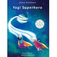 thumbnail image 1 of Pre-Owned Yogi Superhero: A Children's book about yoga, mindfulness and managing busy mind and negative emotions (Hardcover) 1838339116 9781838339111, 1 of 1
