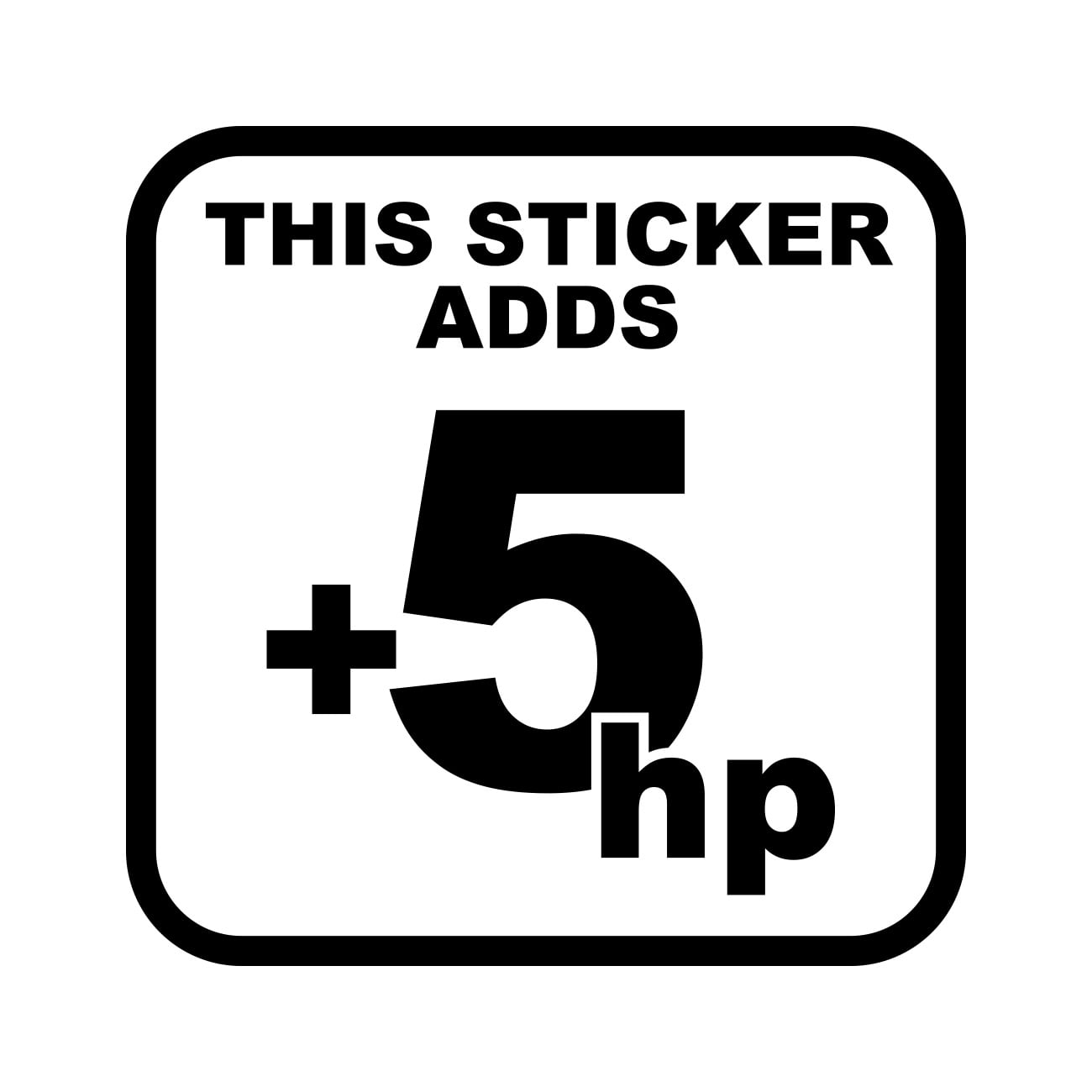 This Sticker Adds 5 HP Sticker Decal Die Cut Self Adhesive Vinyl