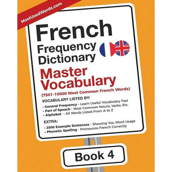 French-English French Frequency Dictionary - Master Vocabulary: 7501-10000 Most Common French Words, Book 4, (Paperback)