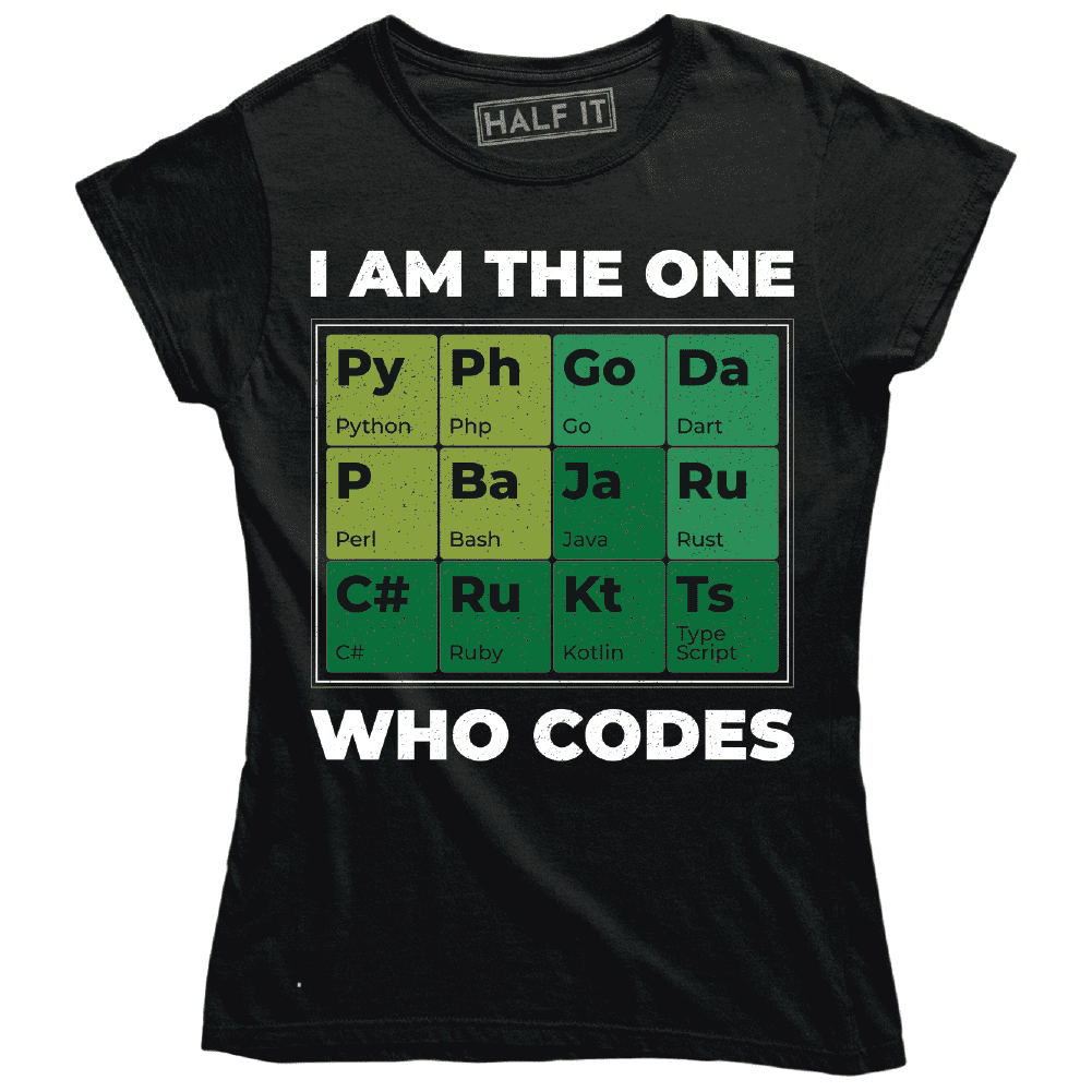 half-it-i-am-the-one-who-codes-funny-cool-periodic-table-women-s-t