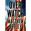 Pre-Owned Overwatch: A Thriller The Logan West Thrillers Hardcover 1476799210 9781476799216 Matthew Betley