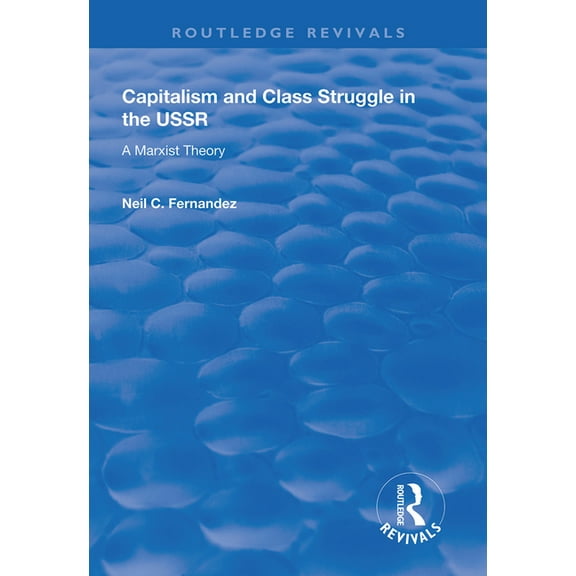 Routledge Revivals Capitalism and Class Struggle in the USSR: A Marxist Theory, (Paperback)