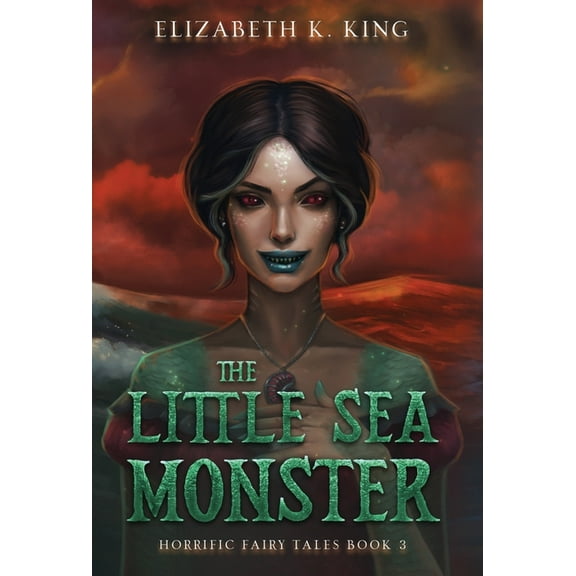 Horrific Fairy Tales The Little Sea Monster, Book 3, (Hardcover)