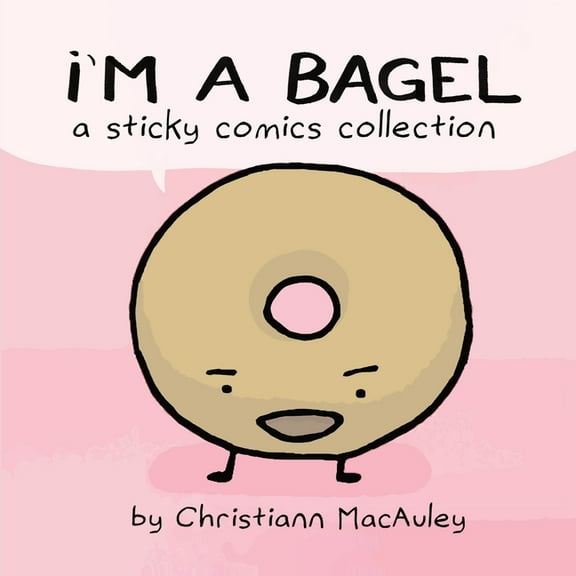I'm a Bagel: a sticky comics collection, (Paperback)