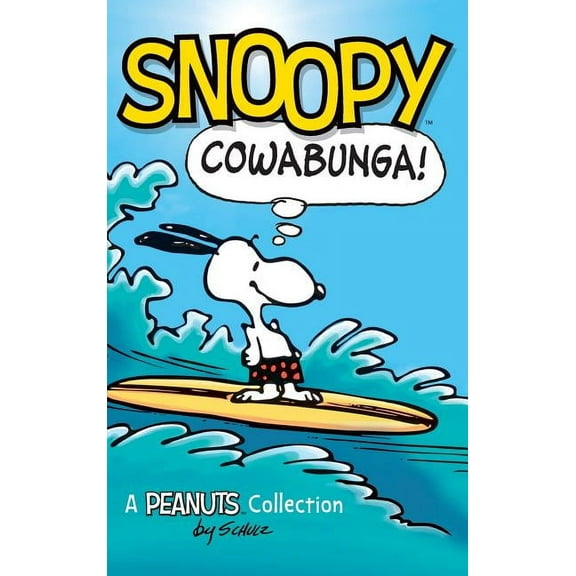 Peanuts Kids Snoopy: Cowabunga!: A Peanuts Collection, Book 1, (Hardcover)