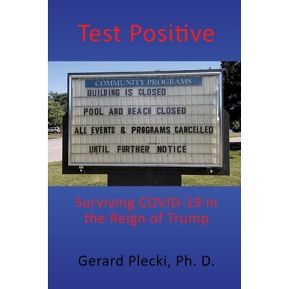 Test Positive: Surviving COVID-19 in the Reign of Trump (Paperback)