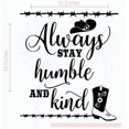 thumbnail image 6 of Always Stay Humble and Kind Vinyl Decals Wall Art, 21x23-Inch Black, 6 of 6