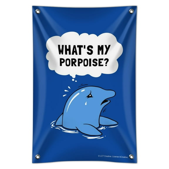 What's My Porpoise Purpose Funny Humor Home Business Office Sign