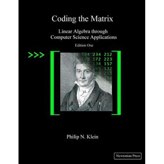 Pre-Owned Coding the Matrix: Linear Algebra through Applications to Computer Science (Paperback) 0615880991 9780615880990