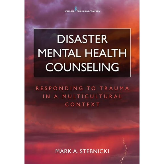 Disaster Mental Health Counseling: Responding to Trauma in a Multicultural Context, (Paperback)