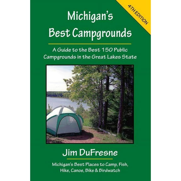 Michigan's Best Campgrounds: A Guide to  Michigan's Best Campgrounds, (Paperback)