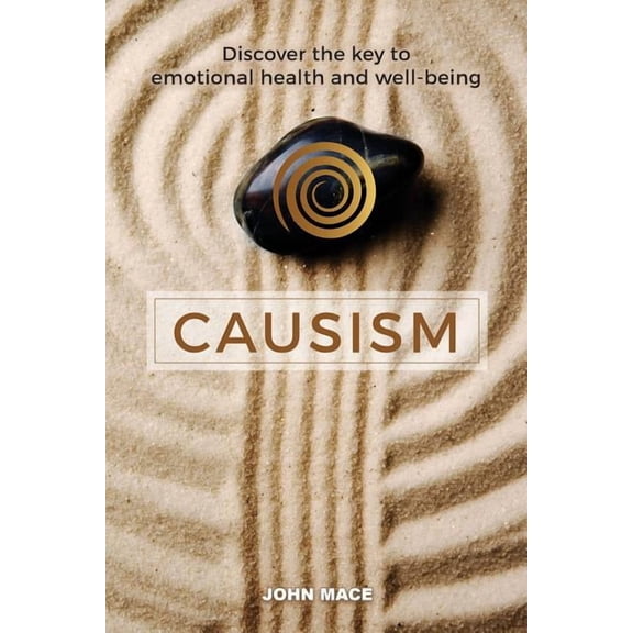 Causism: Discover the key to emotional health and well-being, (Paperback)