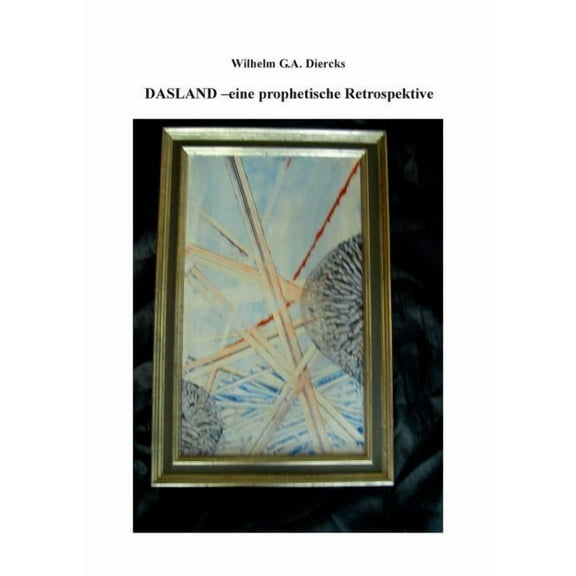 Dasland: Eine prophetische Retrospektive, (Paperback)