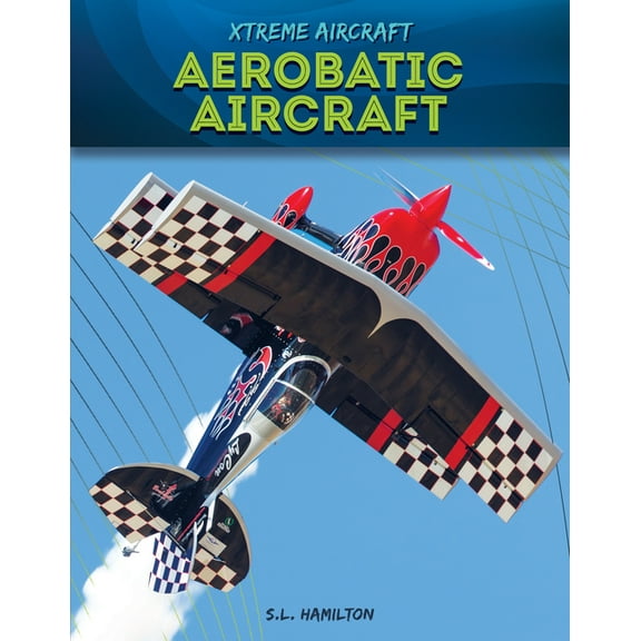 Xtreme Aircraft Aerobatic Aircraft, (Hardcover)
