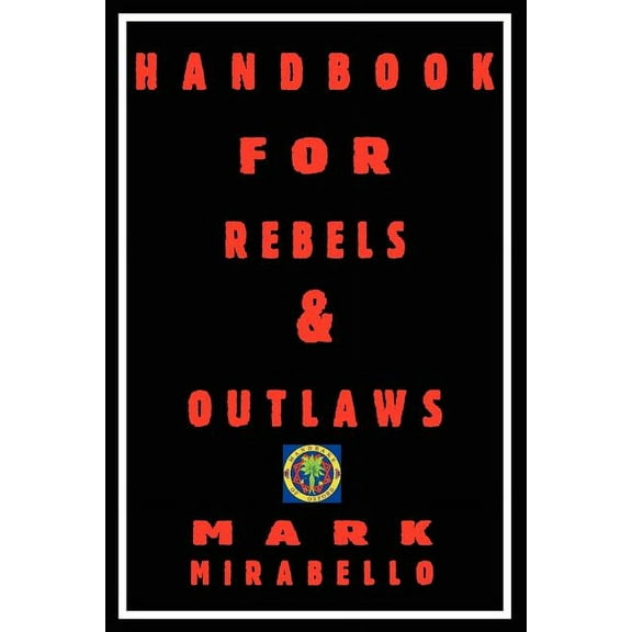 Handbook for Rebels and Outlaws, (Paperback)