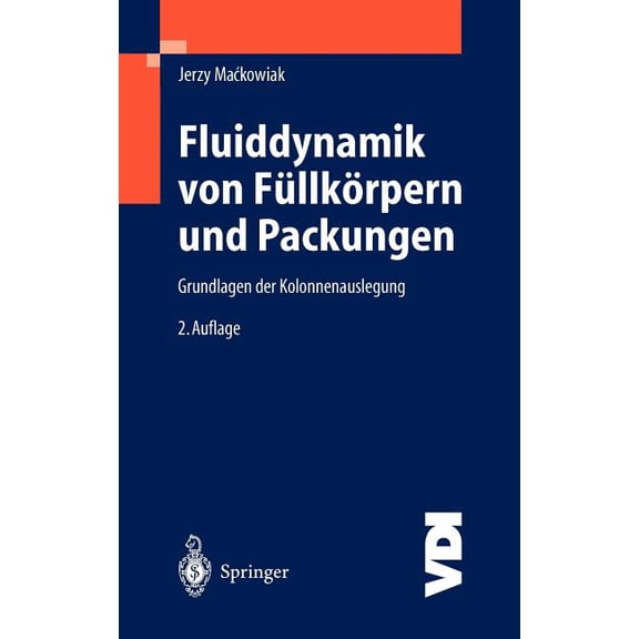 Fluiddynamik Von FÃ¼llkÃ¶rpern Und Packungen: Grundlagen Der Kolonnenauslegung, (Hardcover)
