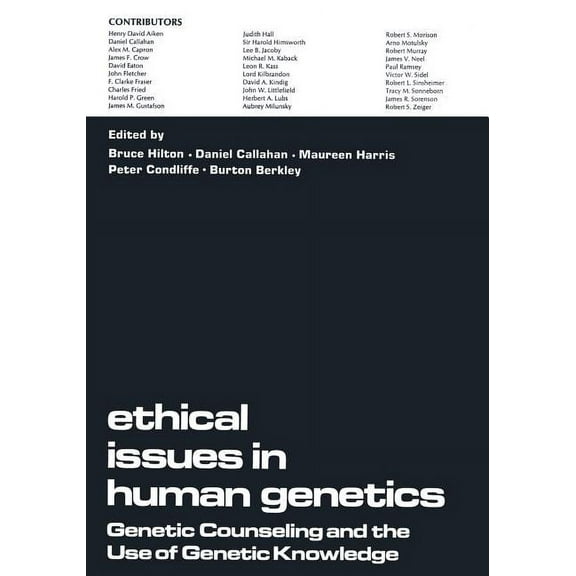 Ethical Issues in Human Genetics: Genetic Counseling and the Use of Genetic Knowledge, (Paperback)