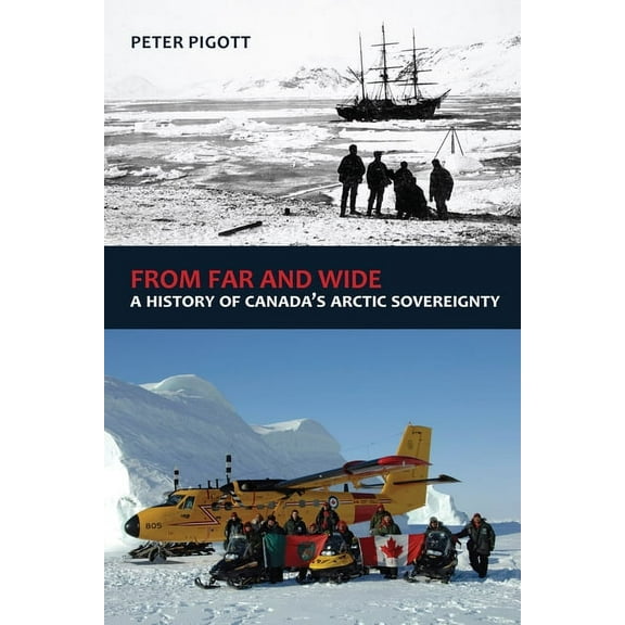 From Far and Wide: A History of Canada's Arctic Sovereignty (Hardcover)