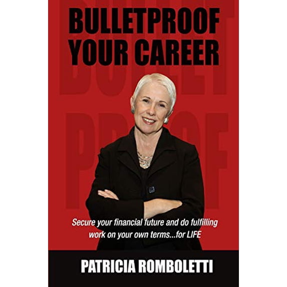 Pre-Owned Bulletproof Your Career: Secure Your Financial Future and Do Fulfilling Work on Your Own Terms... for LIFE! (Paperback) 1732585911 9781732585911