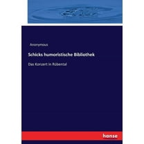 Schicks humoristische Bibliothek: Das Konzert in Rübental, (Paperback)