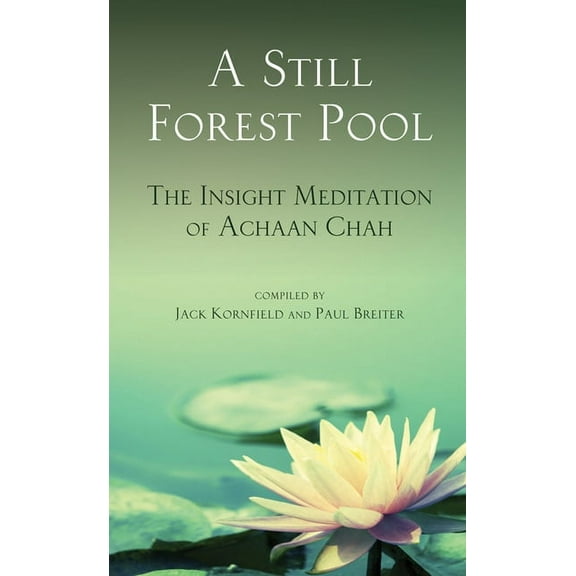 Quest Book A Still Forest Pool: The Insight Meditation of Achaan Chah, Book 0000, (Paperback)