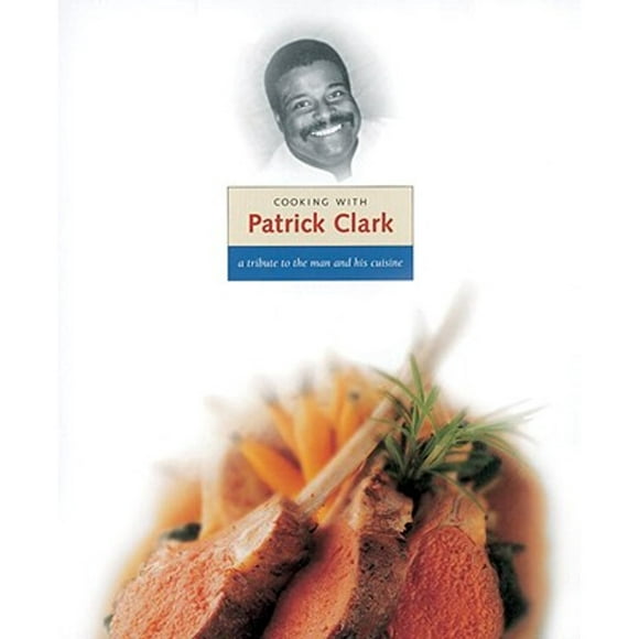 Pre-Owned Cooking with Patrick Clark (Hardcover 9781580080736) by Charlie Trotter