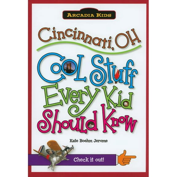 Cincinnati, Oh: Cool Stuff Every Kid Should Know, (Paperback)