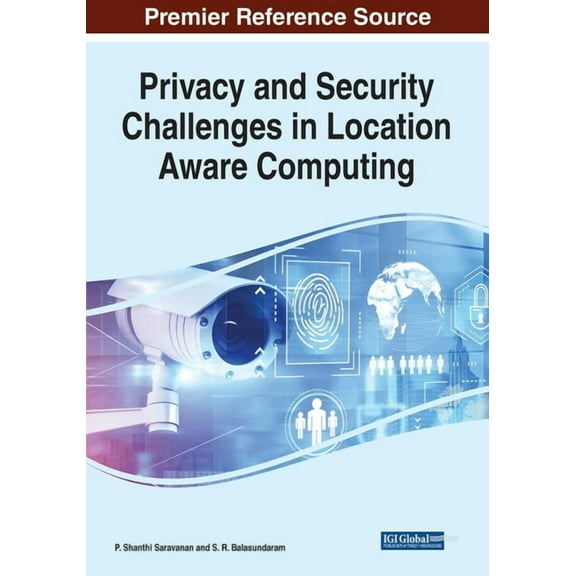 Privacy and Security Challenges in Location Aware Computing, (Paperback)