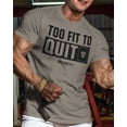 thumbnail image 2 of Gymish Too Fit To Quit Motivational Gym Shirt for Men – Workout T-Shirt, Athletic Fitness Wear, Warm Grey, 3X-Large, 2 of 6