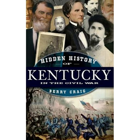 Hidden History of Kentucky in the Civil War (Hardcover)