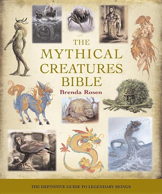 Bible The Mythical Creatures Bible The Definitive Guide to Legendary Beings (Paperback