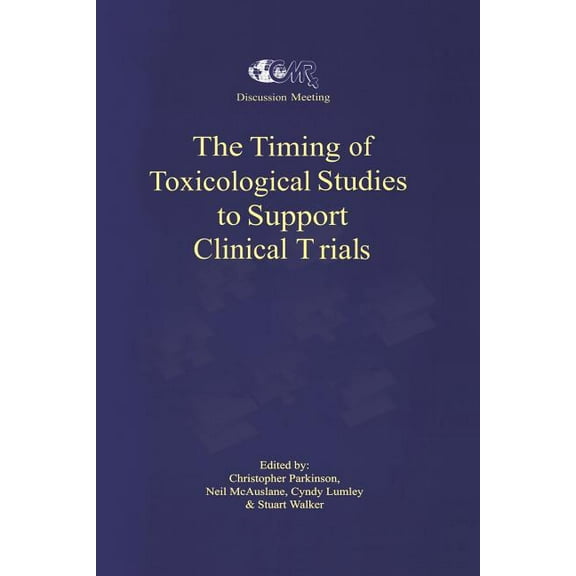 The Timing of Toxicological Studies to Support Clinical Trials, (Paperback)
