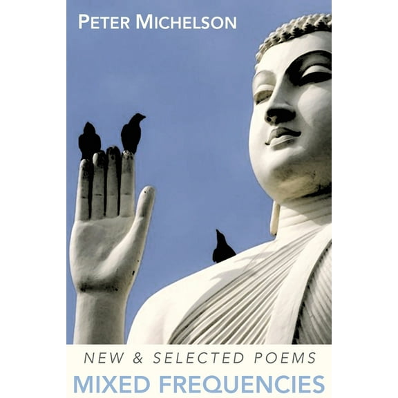 Mixed Frequencies: New & Selected Poems (Paperback)