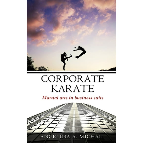 Corporate Karate : martial arts in business suits (Paperback)