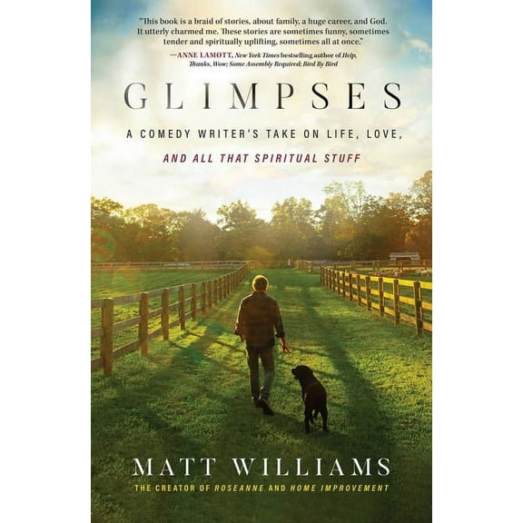 Glimpses: A Comedy Writer's Take on Life, Love, and All That Spiritual Stuff, (Hardcover)