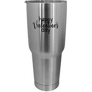 Happy Valentines Day Valentine's Day Quotes Etched 30oz Stainless Steel Tumbler