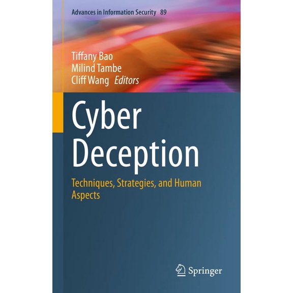 Advances in Information Security Cyber Deception: Techniques, Strategies, and Human Aspects, Book 89, (Hardcover)