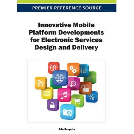 Innovative Mobile Platform Developments for Electronic Services Design and Delivery -