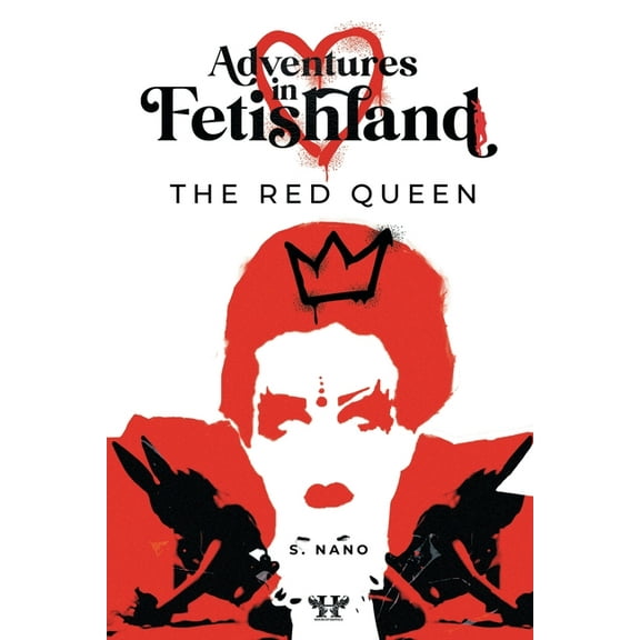 Adventures in Fetishland - Volume 1: Book One: The Red Queen, (Paperback)