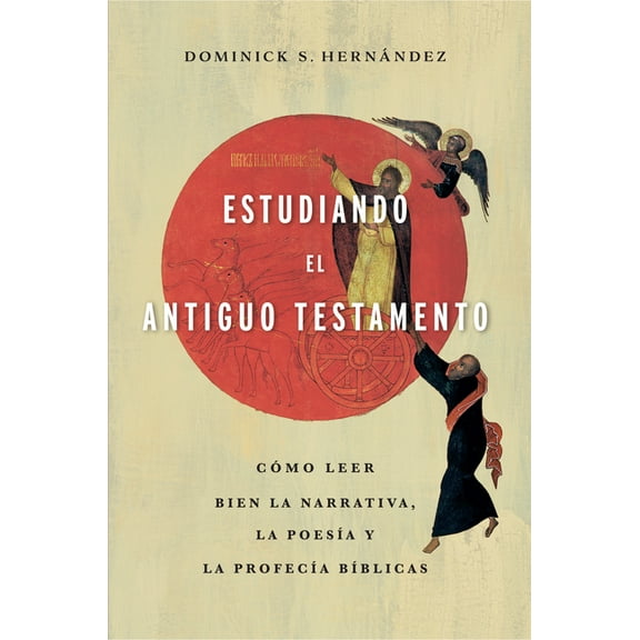 Estudiando El Antiguo Testamento: CÃ³mo Leer Bien La Narrativa, La PoesÃ­a Y Las ProfecÃ­as BÃ­blicas, (Paperback)