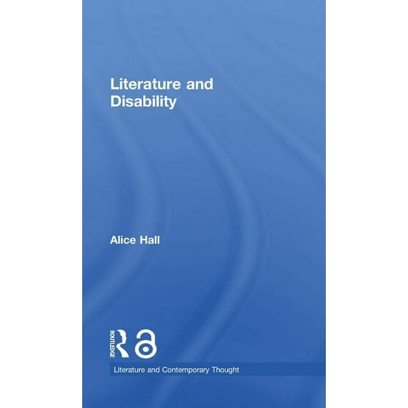Literature and Contemporary Thought Literature and Disability, (Hardcover)