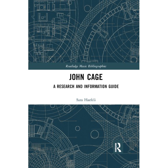 Routledge Music Bibliographies John Cage: A Research and Information Guide, (Paperback)