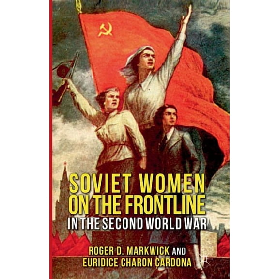 Soviet Women on the Frontline in the Second World War, (Paperback)