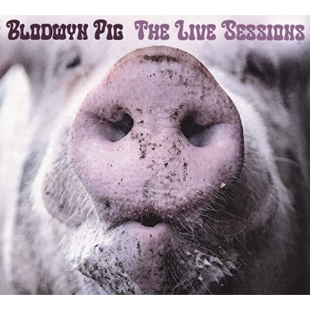 Blodwyn Pig - The Live Sessions [CD]