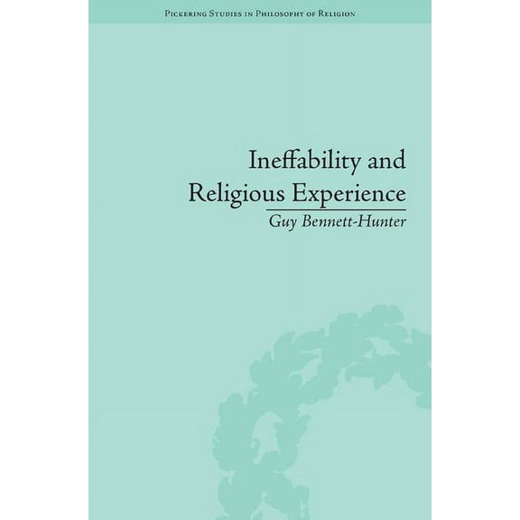 Pickering Studies in Phil of Religion Ineffability and Religious Experience, (Hardcover)
