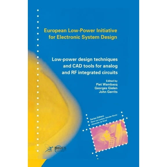Low-Power Design Techniques and CAD Tools for Analog and RF Integrated Circuits, (Paperback)