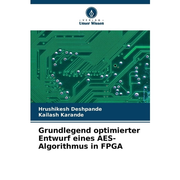 Grundlegend optimierter Entwurf eines AES-Algorithmus in FPGA, (Paperback)