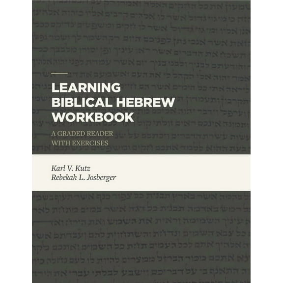 Learning Biblical Hebrew Workbook: A Graded Reader with Exercises, (Paperback)