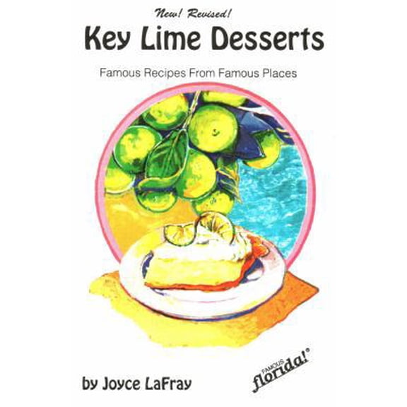 Pre-Owned Key Lime Desserts : Famous Recipes From Famous Places (Famous Florida) (Paperback) 0942084659 9780942084658